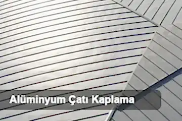 İstanbul Alüminyum Çatı Kaplama
